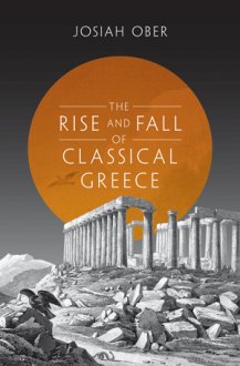 The Rise and Fall of Classical Greece - book cover
